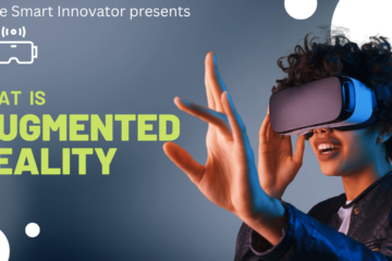 What is Augmented Reality by The Smart Innovator