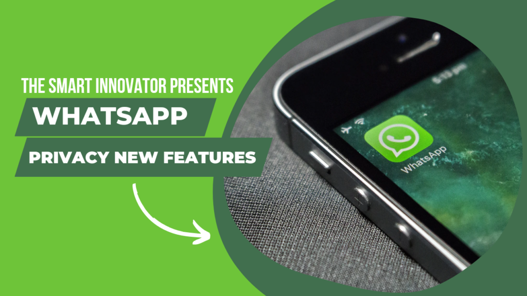 WhatsApp Privacy New Features By The Smart Innovator