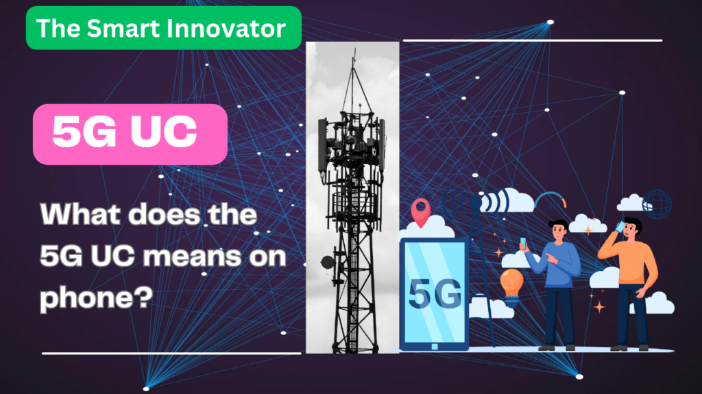 5G UC : What does 5G UC means on phone