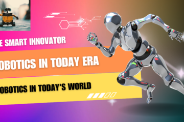 Robotics in today era