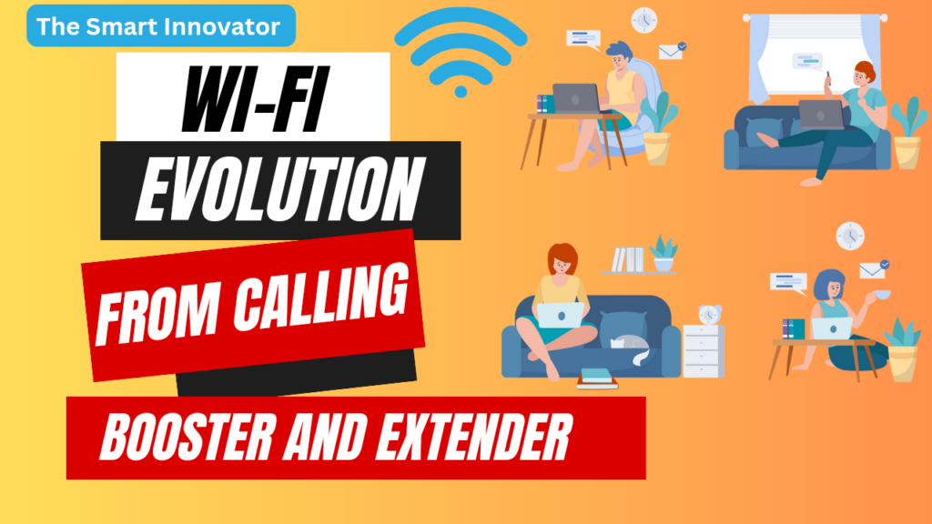 WI-FI evolution from calling booster and extender