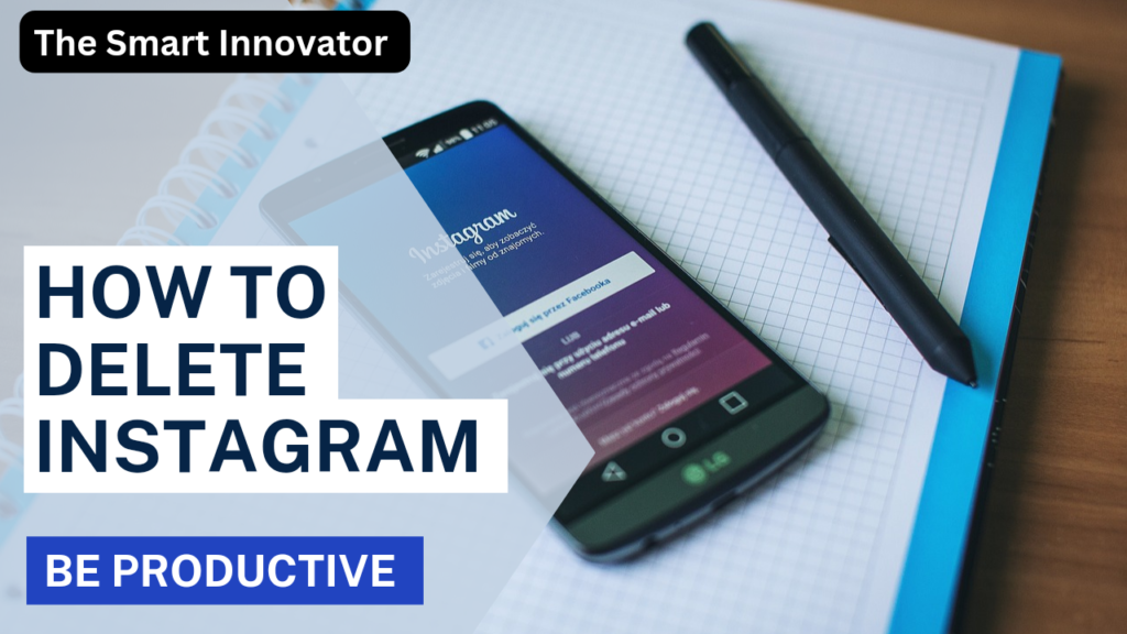 How to Delete Instagram and Be Productive