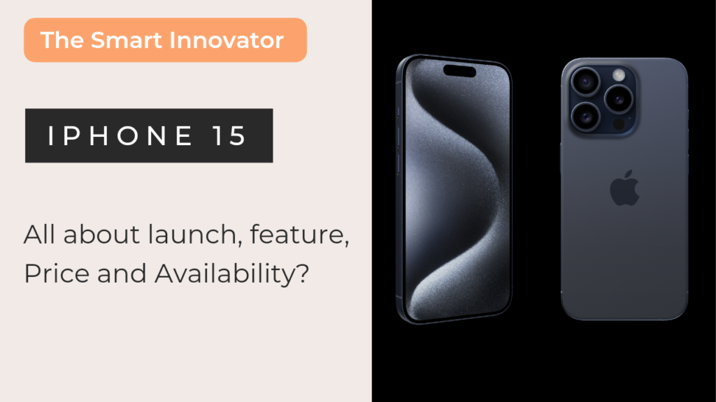 iPhone 15 - All about launch,feature,Price and Availability