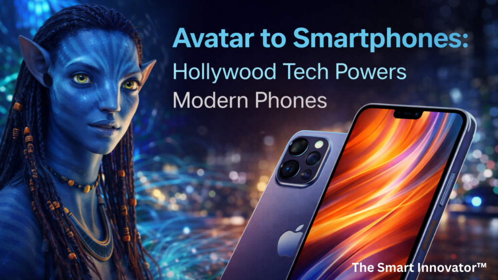 Avatar to Smartphones: Hollywood Tech Powers Modern Phones